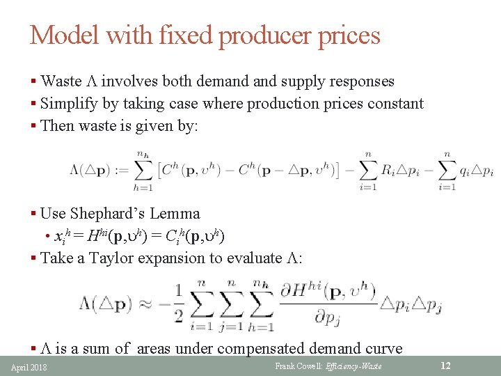 Model with fixed producer prices § Waste L involves both demand supply responses §