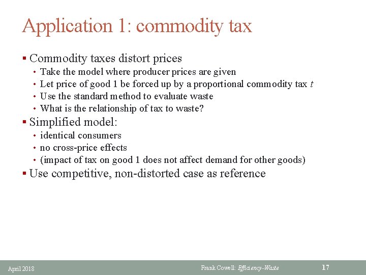 Application 1: commodity tax § Commodity taxes distort prices • Take the model where