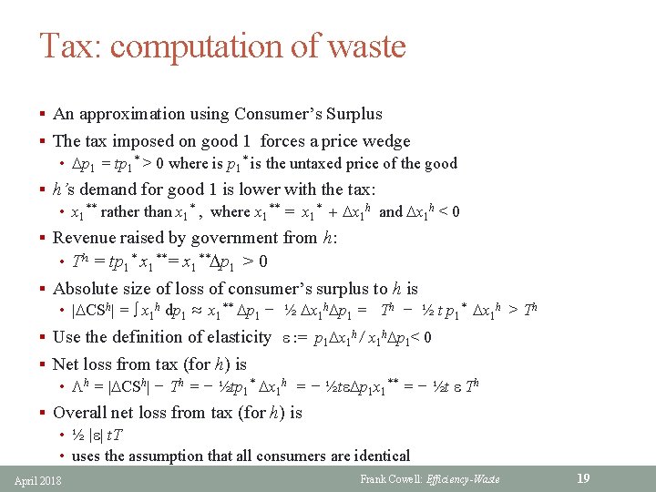 Tax: computation of waste § An approximation using Consumer’s Surplus § The tax imposed