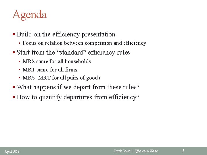 Agenda § Build on the efficiency presentation • Focus on relation between competition and