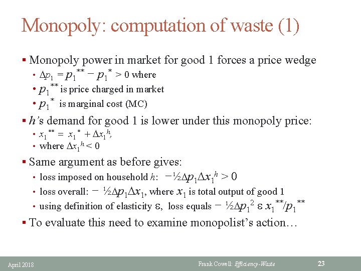 Monopoly: computation of waste (1) § Monopoly power in market for good 1 forces