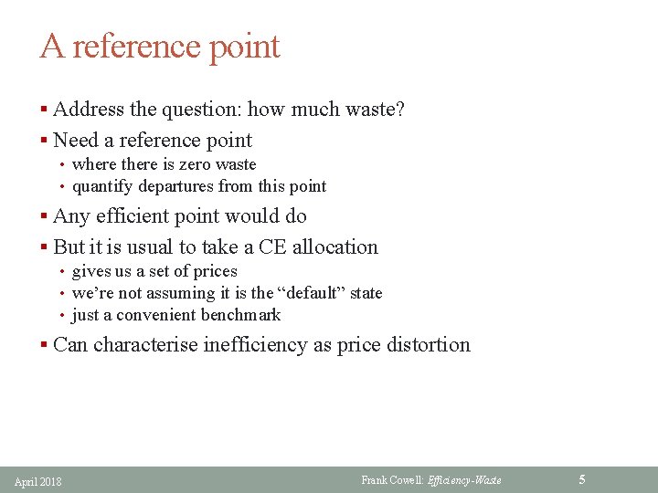 A reference point § Address the question: how much waste? § Need a reference