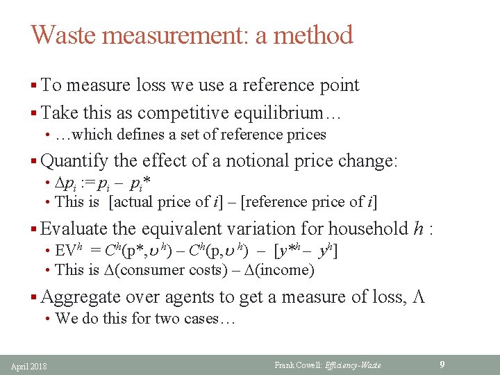 Waste measurement: a method § To measure loss we use a reference point §
