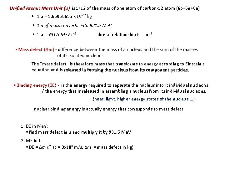 Unified Atomic Mass Unit (u) is 1/12 of the mass of one atom of