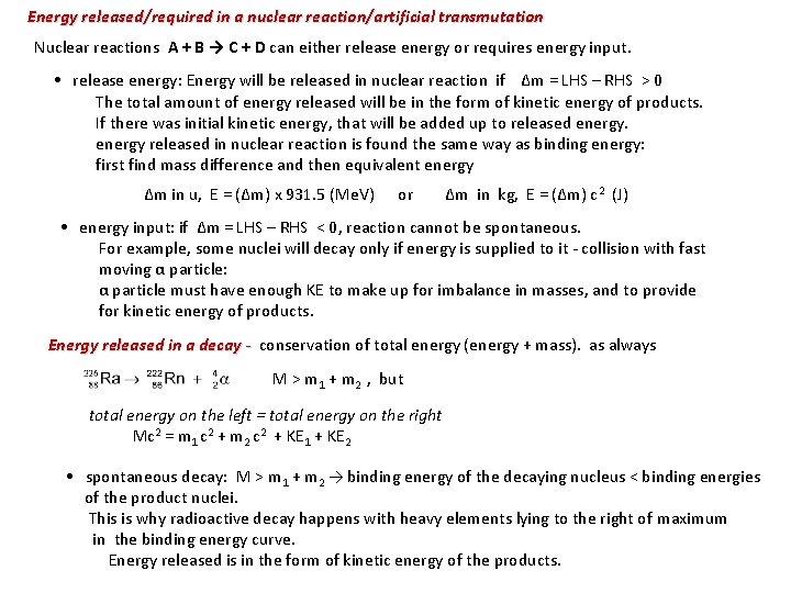 Energy released/required in a nuclear reaction/artificial transmutation Nuclear reactions A + B → C