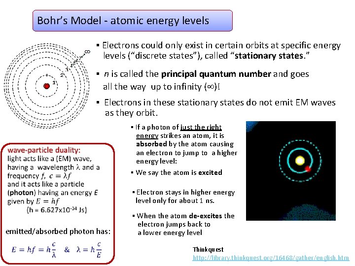 Bohr’s Model - atomic energy levels ▪ Electrons could only exist in certain orbits