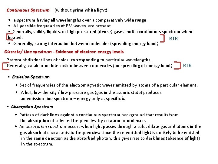 Continuous Spectrum (without prism white light) • a spectrum having all wavelengths over a