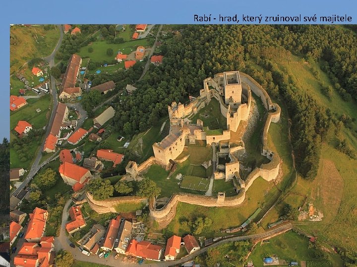 Rabí - hrad, který zruinoval své majitele 