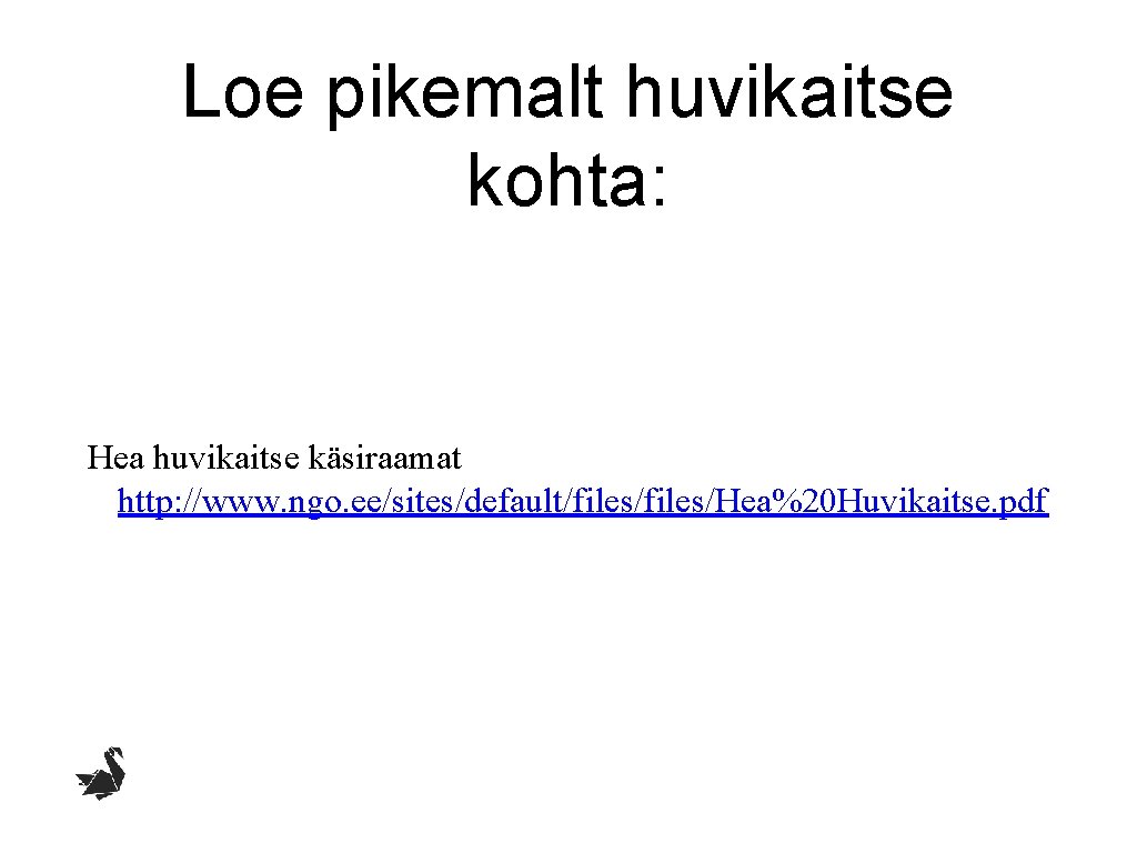 Loe pikemalt huvikaitse kohta: Hea huvikaitse käsiraamat http: //www. ngo. ee/sites/default/files/Hea%20 Huvikaitse. pdf 