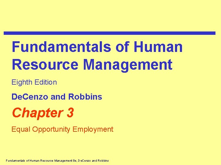 Fundamentals of Human Resource Management Eighth Edition De. Cenzo and Robbins Chapter 3 Equal