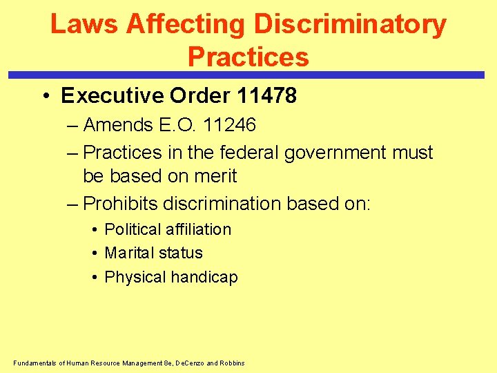 Laws Affecting Discriminatory Practices • Executive Order 11478 – Amends E. O. 11246 –