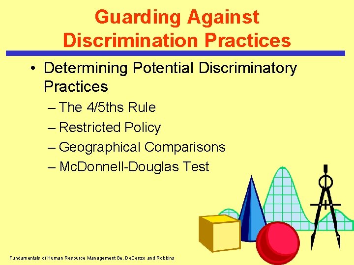 Guarding Against Discrimination Practices • Determining Potential Discriminatory Practices – The 4/5 ths Rule