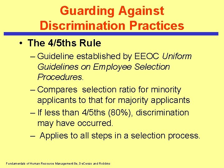 Guarding Against Discrimination Practices • The 4/5 ths Rule – Guideline established by EEOC