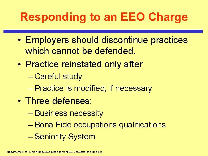 Responding to an EEO Charge • Employers should discontinue practices which cannot be defended.