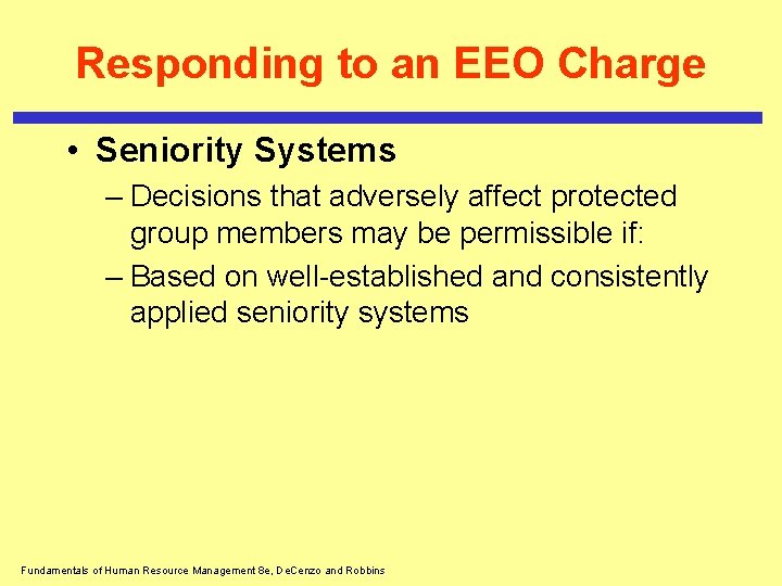 Responding to an EEO Charge • Seniority Systems – Decisions that adversely affect protected