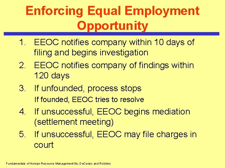 Enforcing Equal Employment Opportunity 1. EEOC notifies company within 10 days of filing and