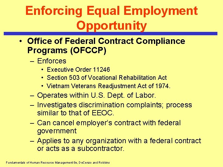 Enforcing Equal Employment Opportunity • Office of Federal Contract Compliance Programs (OFCCP) – Enforces