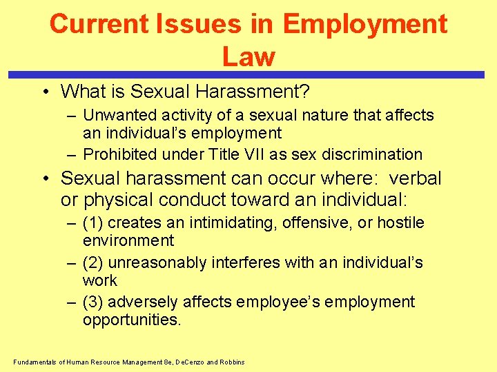 Current Issues in Employment Law • What is Sexual Harassment? – Unwanted activity of