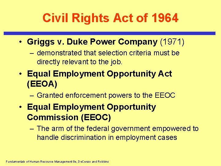 Civil Rights Act of 1964 • Griggs v. Duke Power Company (1971) – demonstrated