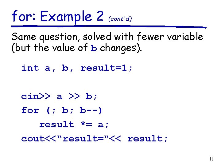 for: Example 2 (cont'd) Same question, solved with fewer variable (but the value of