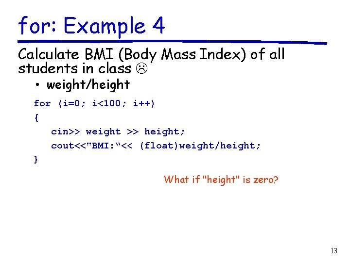 for: Example 4 Calculate BMI (Body Mass Index) of all students in class •