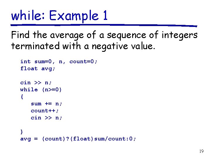 while: Example 1 Find the average of a sequence of integers terminated with a