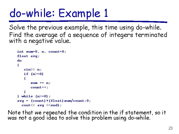 do-while: Example 1 Solve the previous example, this time using do-while. Find the average