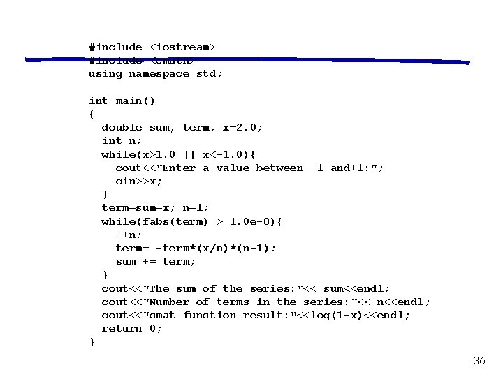 #include <iostream> #include <cmath> using namespace std; int main() { double sum, term, x=2.