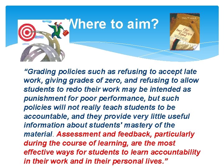 Where to aim? “Grading policies such as refusing to accept late work, giving grades