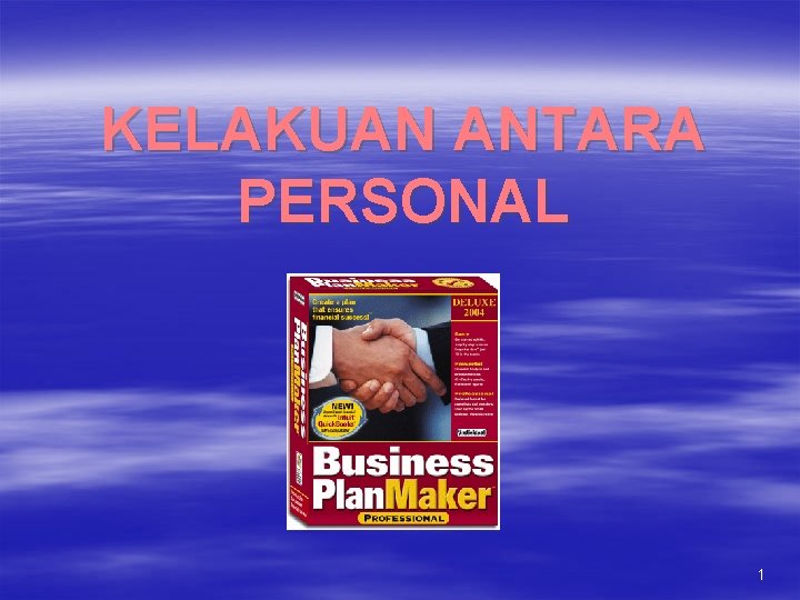 KELAKUAN ANTARA PERSONAL 1 KELAKUAN ANTARA PERSONAL 1