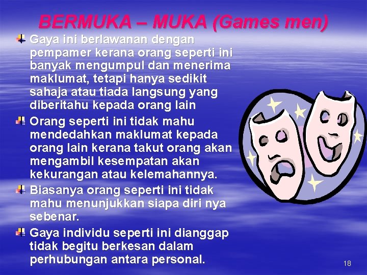 BERMUKA – MUKA (Games men) Gaya ini berlawanan dengan pempamer kerana orang seperti ini BERMUKA – MUKA (Games men) Gaya ini berlawanan dengan pempamer kerana orang seperti ini