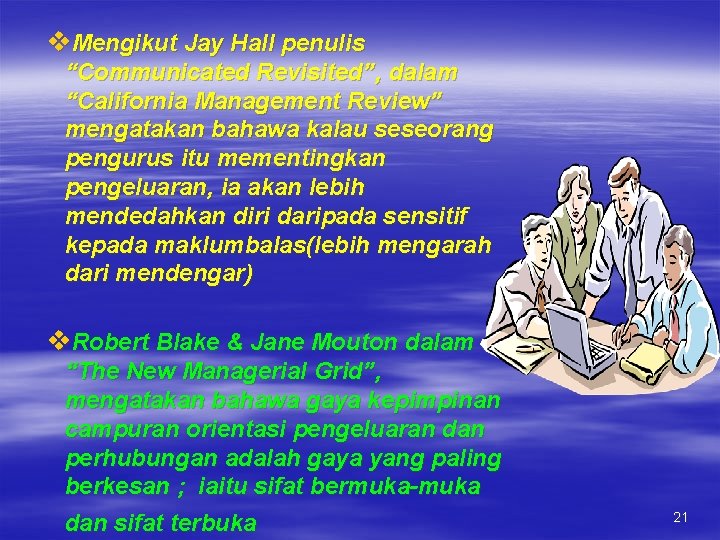 v. Mengikut Jay Hall penulis “Communicated Revisited”, dalam “California Management Review” mengatakan bahawa kalau v. Mengikut Jay Hall penulis “Communicated Revisited”, dalam “California Management Review” mengatakan bahawa kalau
