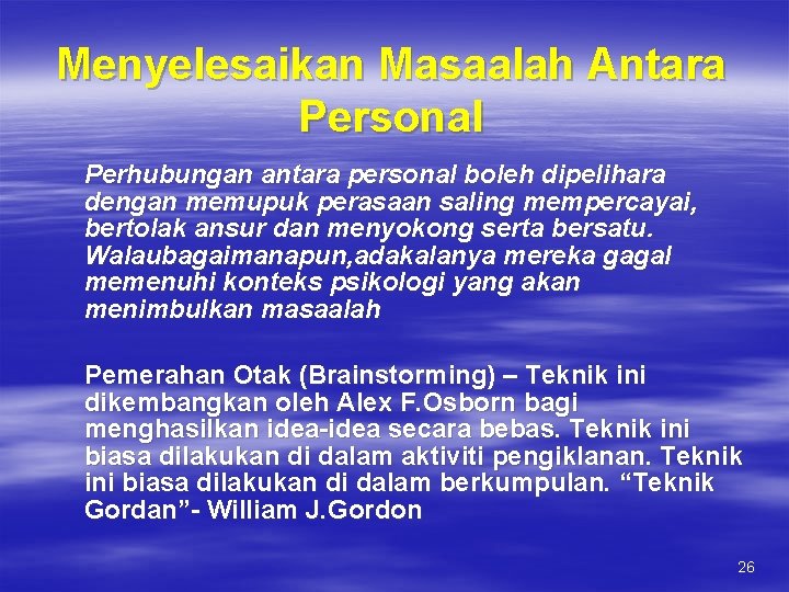 Menyelesaikan Masaalah Antara Personal Perhubungan antara personal boleh dipelihara dengan memupuk perasaan saling mempercayai, Menyelesaikan Masaalah Antara Personal Perhubungan antara personal boleh dipelihara dengan memupuk perasaan saling mempercayai,