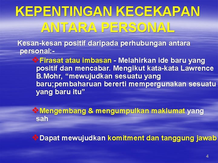 KEPENTINGAN KECEKAPAN ANTARA PERSONAL Kesan-kesan positif daripada perhubungan antara personal: v. Firasat atau imbasan KEPENTINGAN KECEKAPAN ANTARA PERSONAL Kesan-kesan positif daripada perhubungan antara personal: v. Firasat atau imbasan