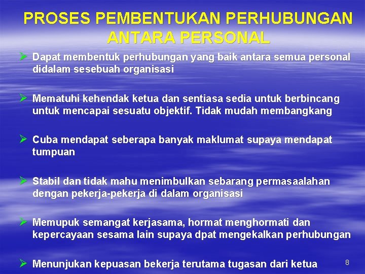 PROSES PEMBENTUKAN PERHUBUNGAN ANTARA PERSONAL Ø Dapat membentuk perhubungan yang baik antara semua personal PROSES PEMBENTUKAN PERHUBUNGAN ANTARA PERSONAL Ø Dapat membentuk perhubungan yang baik antara semua personal