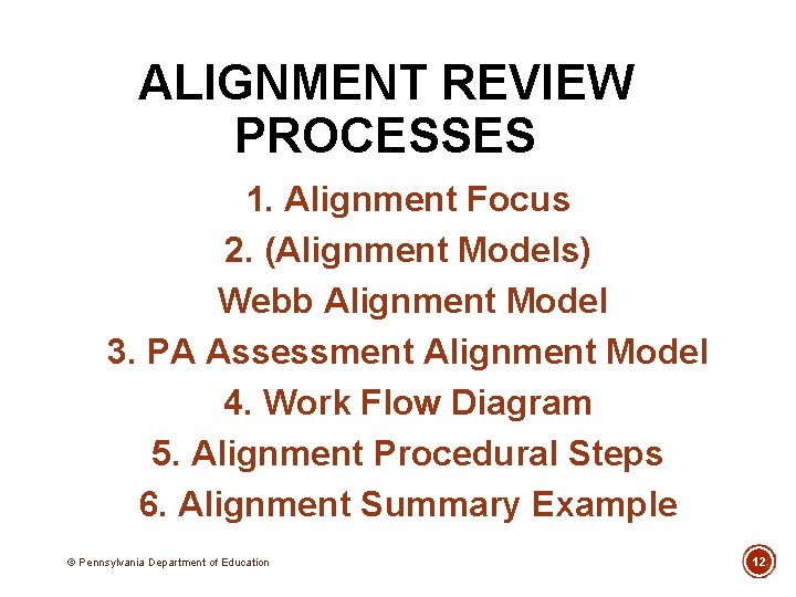 ALIGNMENT REVIEW PROCESSES 1. Alignment Focus 2. (Alignment Models) Webb Alignment Model 3. PA