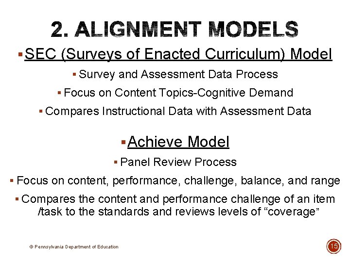 § SEC (Surveys of Enacted Curriculum) Model § Survey and Assessment Data Process §