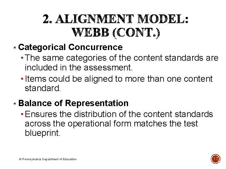  • Categorical Concurrence • The same categories of the content standards are included
