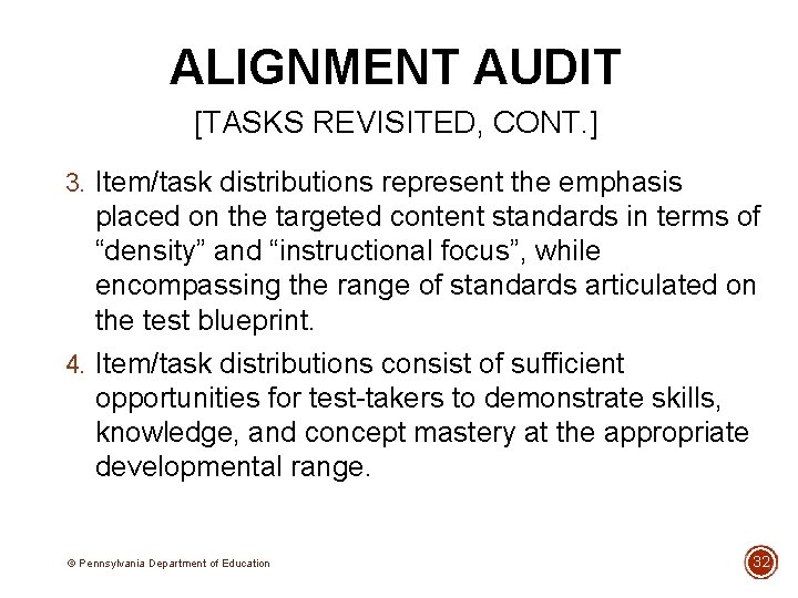 ALIGNMENT AUDIT [TASKS REVISITED, CONT. ] 3. Item/task distributions represent the emphasis placed on