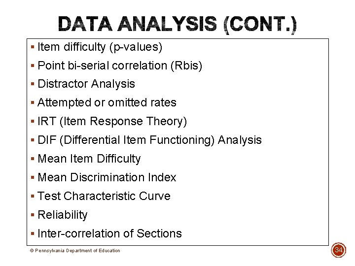 § Item difficulty (p-values) § Point bi-serial correlation (Rbis) § Distractor Analysis § Attempted