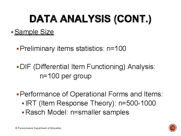 § Sample Size § Preliminary items statistics: n=100 § DIF (Differential Item Functioning) Analysis: