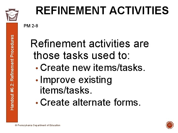 REFINEMENT ACTIVITIES Handout #6. 2: Refinement Procedures PM 2 -8 Refinement activities are those