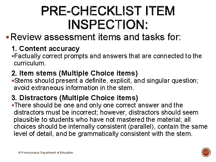 § Review assessment items and tasks for: 1. Content accuracy §Factually correct prompts and
