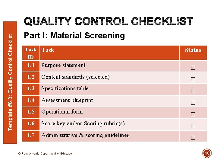 Template #6. 3: Quality Control Checklist Part I: Material Screening Task ID 1. 1