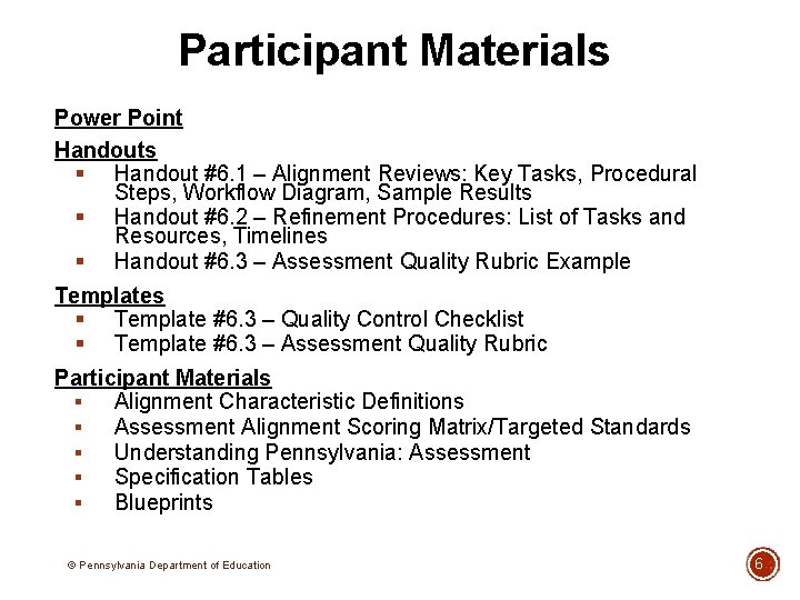 Participant Materials Power Point Handouts § Handout #6. 1 – Alignment Reviews: Key Tasks,