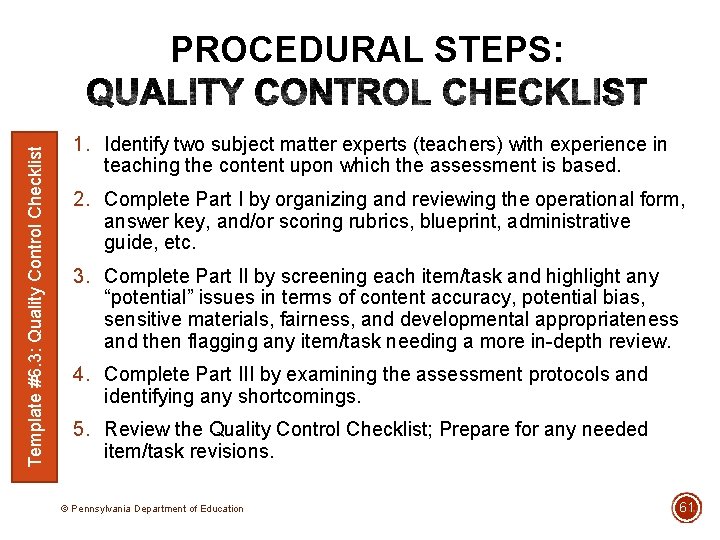 Template #6. 3: Quality Control Checklist PROCEDURAL STEPS: 1. Identify two subject matter experts