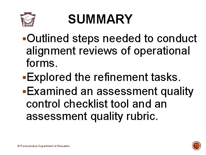 SUMMARY §Outlined steps needed to conduct alignment reviews of operational forms. §Explored the refinement