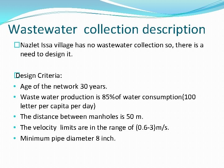 Wastewater collection description �Nazlet Issa village has no wastewater collection so, there is a