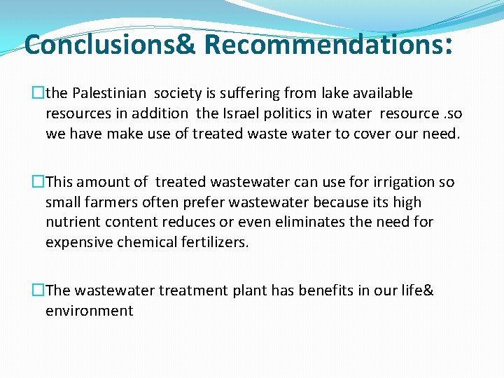 Conclusions& Recommendations: �the Palestinian society is suffering from lake available resources in addition the