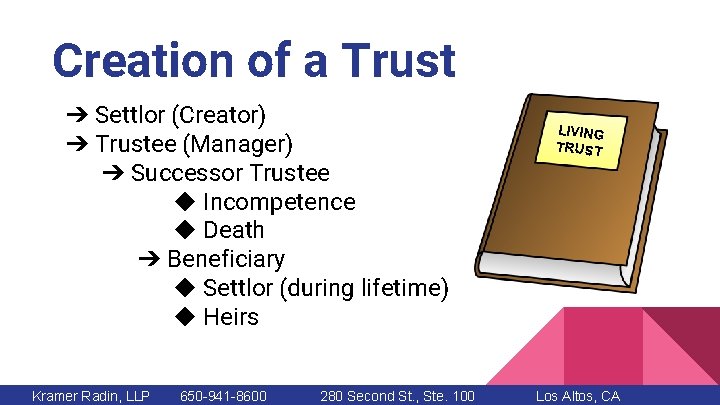 Creation of a Trust ➔ Settlor (Creator) ➔ Trustee (Manager) ➔ Successor Trustee ◆